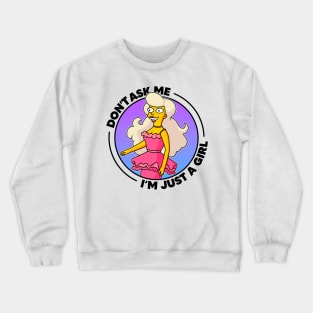 Don't Ask Me I'm Just A Girl - Pocket Crewneck Sweatshirt